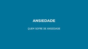 quem sofre de ansiedade