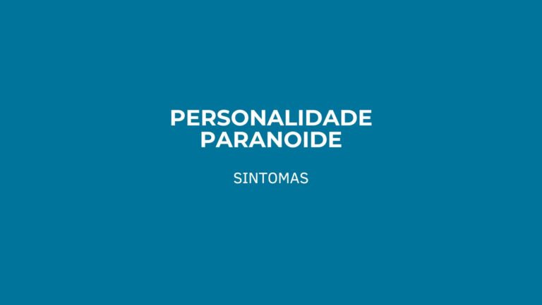 sintomas Personalidade Paranoide