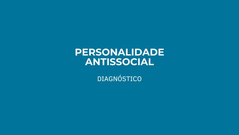 Diagnóstico Personalidade Antissocial